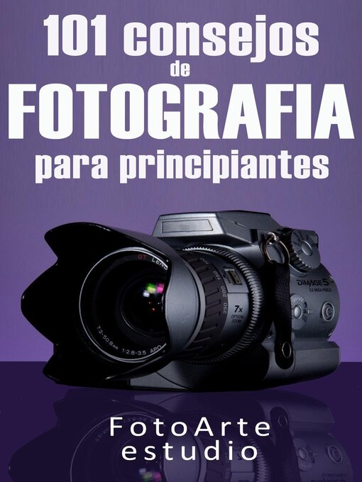 Title details for 101 Consejos de Fotografía Para Principiantes by Estudio FotoArte - Available